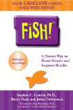 By Stephen C. Lundin, Harry Paul, John Christensen: Fish! A Remarkable Way to Boost Morale and Improve Results