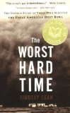 By Timothy Egan: The Worst Hard Time: The Untold Story of Those Who Survived the Great American Dust Bowl