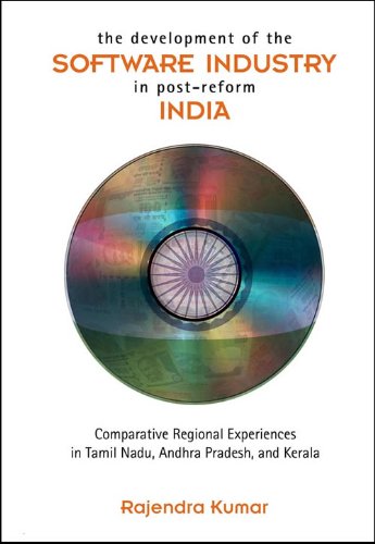 The Development of the Software Industry in Postreform India: Comparative Regional Experiences in Tamil Nadu, Andhra Pradesh, and Kerala