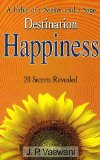 A Fable of a Seeker and a Sage, Destination Happiness, 20 Secrets Revealed