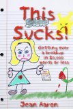 This Sucks! Getting Over a Breakup in 20,000 Words or Less