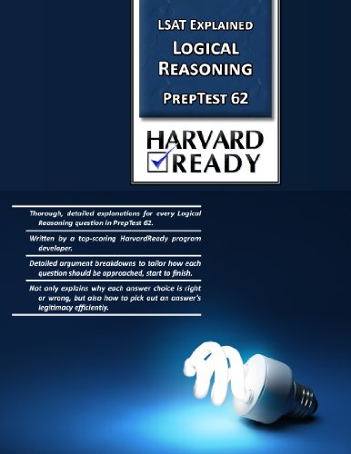 Logical Reasoning PrepTest 62 (LSAT Explained Logical Reasoning PrepTest Book 20)