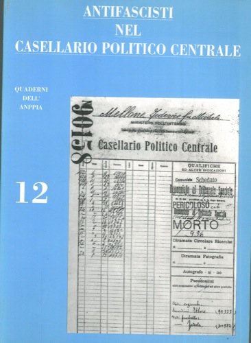 Antifascisti nel Casellario politico centrale. Mantoan - Milliery. Quaderno n. 12.