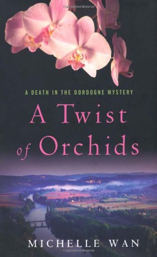 A Twist of Orchids: A Death in the Dordogne Mystery