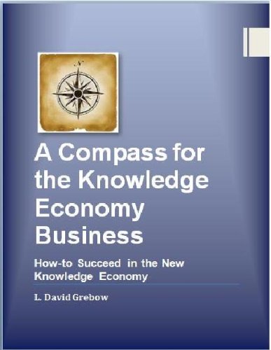 A Compass for the Knowledge Economy Business: How-to Succeed in the New Knowledge Economy
