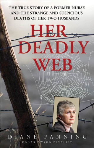 Her Deadly Web: The True Story of a Former Nurse and the Strange and Suspicious Deaths of Her Two Husbands (St. Martin's True Crime Library)