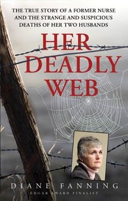 Her Deadly Web: The True Story of a Former Nurse and the Strange and Suspicious Deaths of Her Two Husbands (St. Martin's True Crime Library)