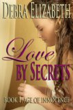 Love by Secrets (Age of Innocence Book 1)