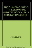 THE CHIMERA\'S CURSE: THE COMPANIONS QUARTET: BOOK 4: BK. 4 (COMPANIONS QUEST)