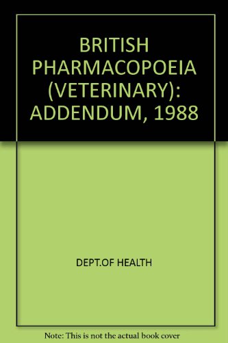 BRITISH PHARMACOPOEIA (VETERINARY): ADDENDUM, 1988