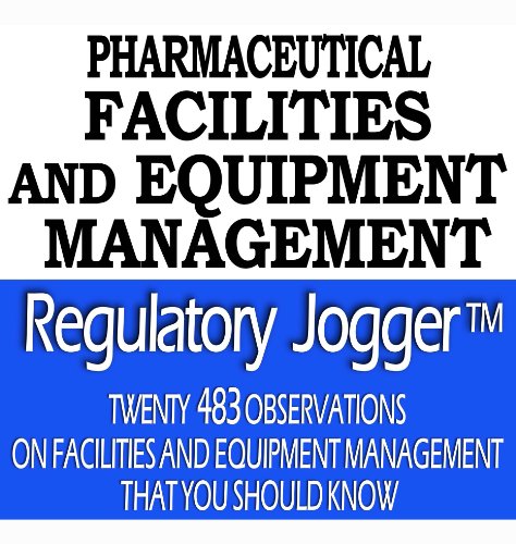 Pharmaceutical Facilities And Equipment Management (483 Summaries.com)
