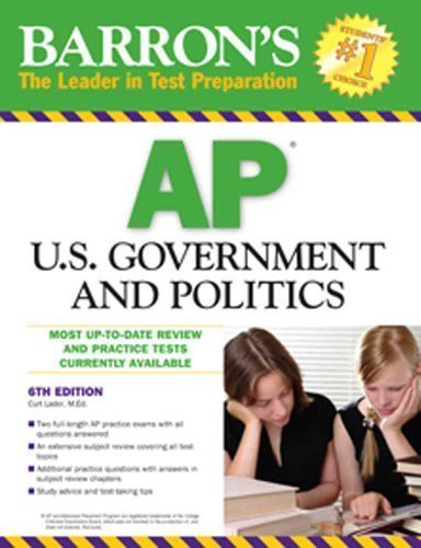 By Curt Lader M.A.: Barron's AP U.S. Government and Politics Sixth (6th) Edition