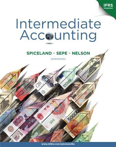 By J. David Spiceland, James Sepe, Mark Nelson, Lawrence Tomassini: Intermediate Accounting with British Airways Annual Report + Connect Plus Sixth (6th) Edition