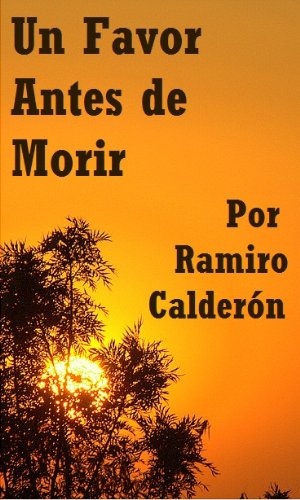 UN FAVOR ANTES DE MORIR (Spanish Edition)
