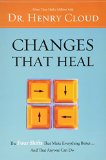 Changes That Heal By Henry Cloud