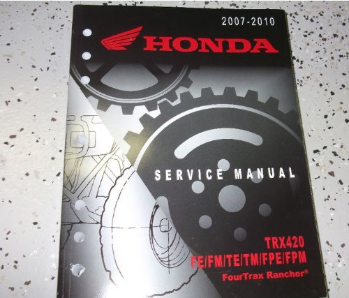 2007 2008 2009 2010 HONDA TRX420 FourTrax Rancher Service Shop Repair Manual