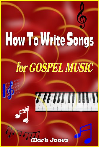 How To Write Songs for Gospel Music