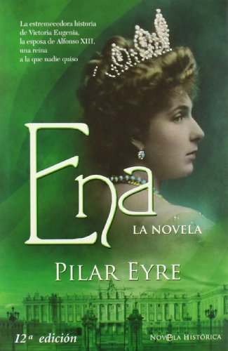 Ena - la novela (Novela Historica(la Esfera)) (Spanish Edition)
