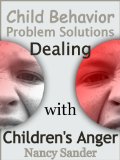 Child Behavior Problem Solutions - Dealing with Children's Anger (Successful Parenting Solutions Book 4)