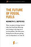 The Future of Fossil Fuels: From "Hubbert's Peak" (Princeton Shorts)