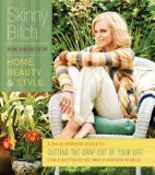 By Kim Barnouin Skinny Bitch: Home, Beauty & Style: A No-Nonsense Guide to Cutting the Crap Out of Your Life for a B (Original)