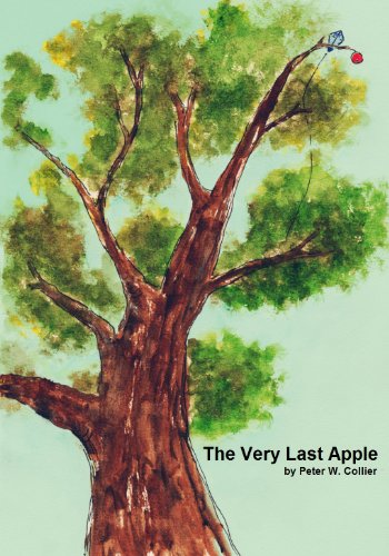 THE VERY LAST APPLE (OUR TOWN COLLECTION / Ages 6 to 10 - Rhyming Children Bedtime Short Stories)