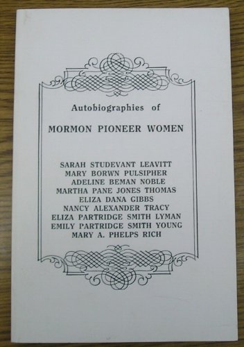 Autobiographies of Mormon Pioneer Women - Volume 1- 2