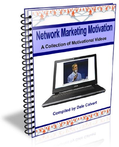 Network Marketing Motivation: A Collection of Motivational Videos