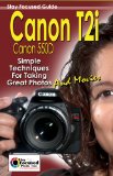 Canon T2i Stay Focused Guide (Stay Focused Guides Book 1)