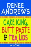 Cake Icing, Butt Budder and Tea Lids (A Romantic Comedy)