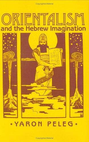 Orientalism And The Hebrew Imagination