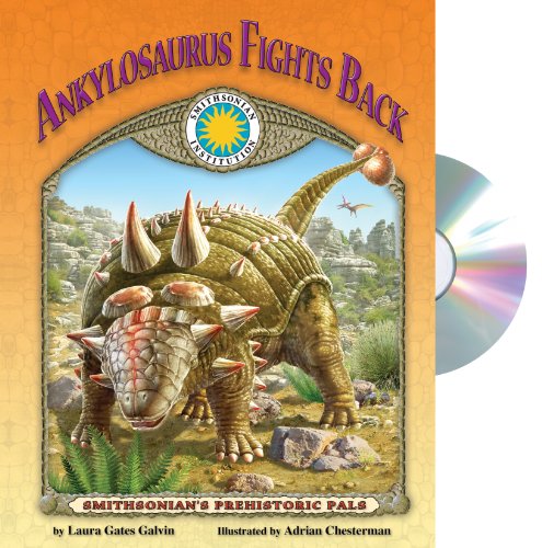 Ankylosaurus Fights Back - a Smithsonian Prehistoric Pals Book (Audiobook CD and poster) (Smithsonian's Prehistoric Pals)