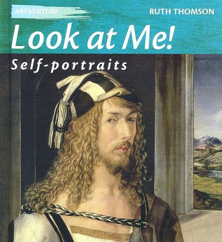 Look at Me!: Self-Portraits (Artventure)