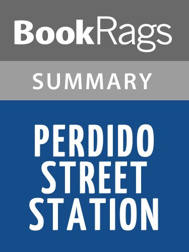 Perdido Street Station by China MiÃ©ville l Summary & Study Guide