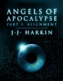 Angels of Apocalypse, Part 1: Alignment