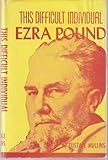 This Difficult Individual, Ezra Pound