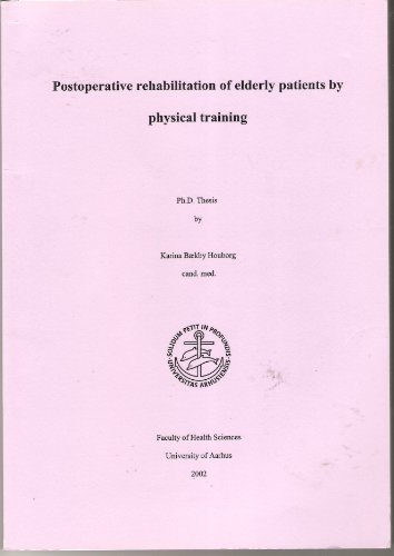 Postoperative Rehabilitation of Elderly Patients by Physical Training (Ph.D. Thesis)