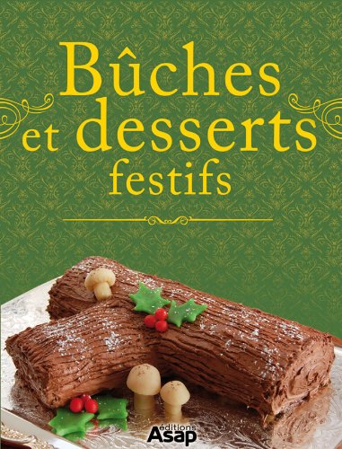BÃ»ches et desserts festifs (French Edition)