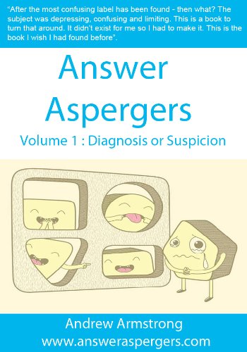 Answer Aspergers (Answer Aspergers: Diagnosis or suspicion Book 1)