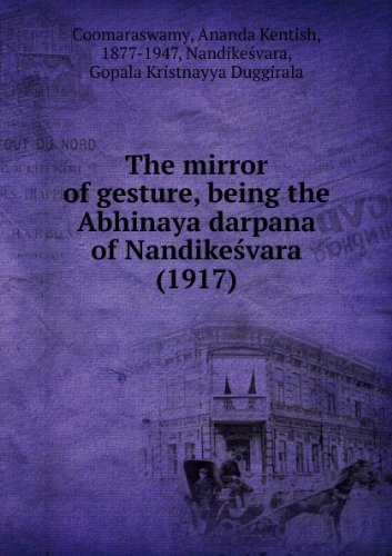 The mirror of gesture, being the Abhinaya darpana of NandikesÌvara (1917)