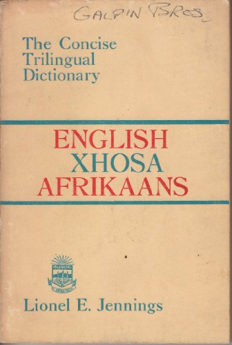 The concise trilingual dictionary: English, Xhosa, Afrikaans.