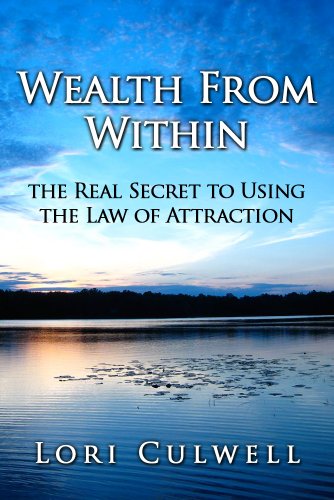 Wealth from Within: the Real Secret to Using the Law of Attraction (Law of Attraction Made Simple)