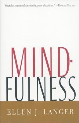 By Ellen J. Langer: Mindfulness (A Merloyd Lawrence Book)