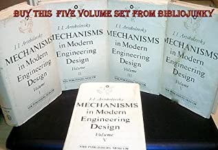 Mechanisms in Modern Engineering Design (Volume I, Volume II part 2, Volume III, Volume V Parts 1 and 2) (Mechanisms in Modern Engineering Design, (Volume I, Volume II part 2, Volume III, Volume V Parts 1 and 2))