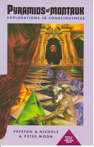 Pyramids of Montauk: Explorations in Consciousness (The Montauk Project Series Book 3)
