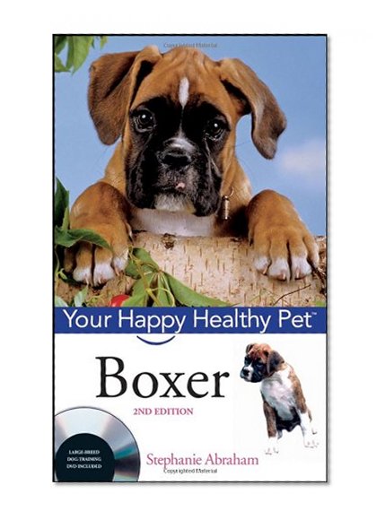 Boxer: Your Happy Healthy Pet