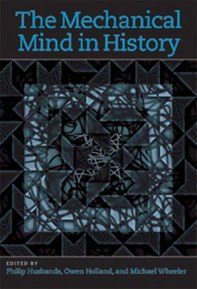 The Mechanical Mind in History (Bradford Books)
