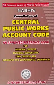 Book Cover Compilation of Central Public Works Account Code (An Approved Reference Book for Divisional Officers, Divisional Accountants, CPWD Officers and Candidates for Departmental Examination)