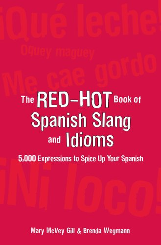Book Cover The Red-Hot Book of Spanish Slang: 5,000 Expressions to Spice Up Your Spainsh