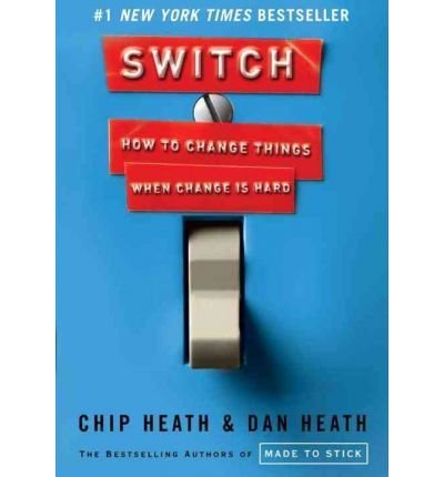Book Cover Switch: How to Change Things When Change Is Hard [ SWITCH: HOW TO CHANGE THINGS WHEN CHANGE IS HARD ] by Heath, Chip (Author) Feb-16-2010 [ Hardcover ]